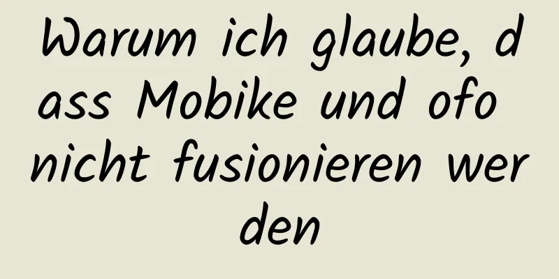 Warum ich glaube, dass Mobike und ofo nicht fusionieren werden