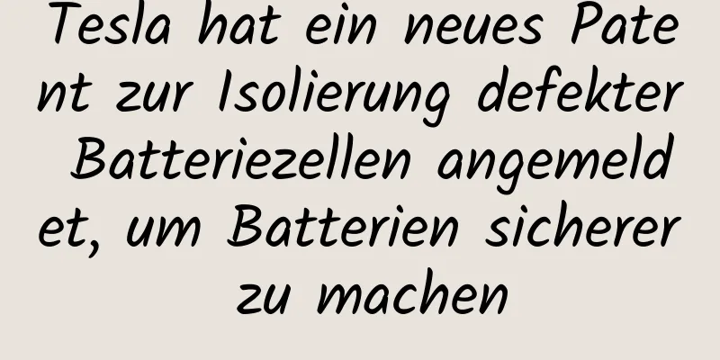 Tesla hat ein neues Patent zur Isolierung defekter Batteriezellen angemeldet, um Batterien sicherer zu machen