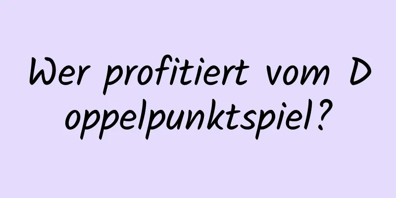 Wer profitiert vom Doppelpunktspiel?