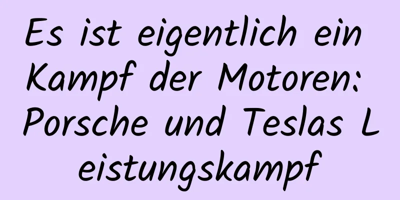 Es ist eigentlich ein Kampf der Motoren: Porsche und Teslas Leistungskampf