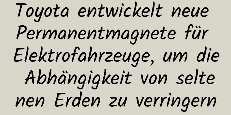 Toyota entwickelt neue Permanentmagnete für Elektrofahrzeuge, um die Abhängigkeit von seltenen Erden zu verringern