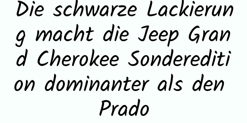 Die schwarze Lackierung macht die Jeep Grand Cherokee Sonderedition dominanter als den Prado