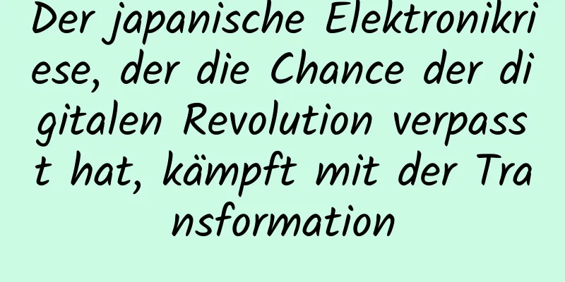 Der japanische Elektronikriese, der die Chance der digitalen Revolution verpasst hat, kämpft mit der Transformation
