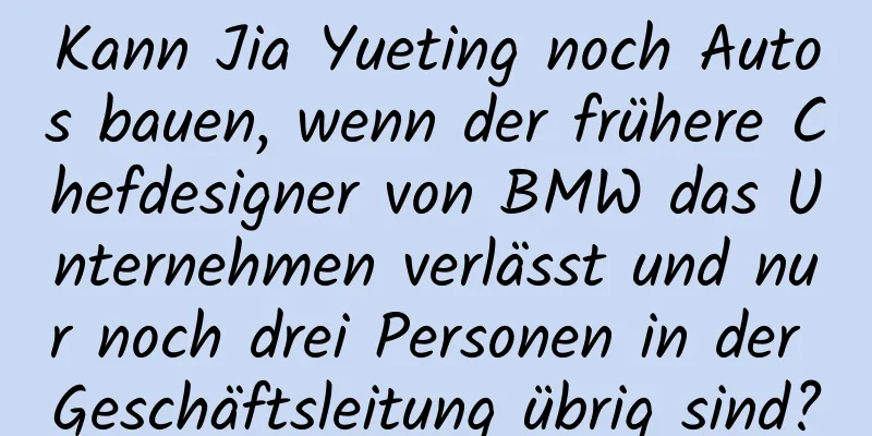Kann Jia Yueting noch Autos bauen, wenn der frühere Chefdesigner von BMW das Unternehmen verlässt und nur noch drei Personen in der Geschäftsleitung übrig sind?