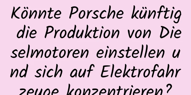 Könnte Porsche künftig die Produktion von Dieselmotoren einstellen und sich auf Elektrofahrzeuge konzentrieren?