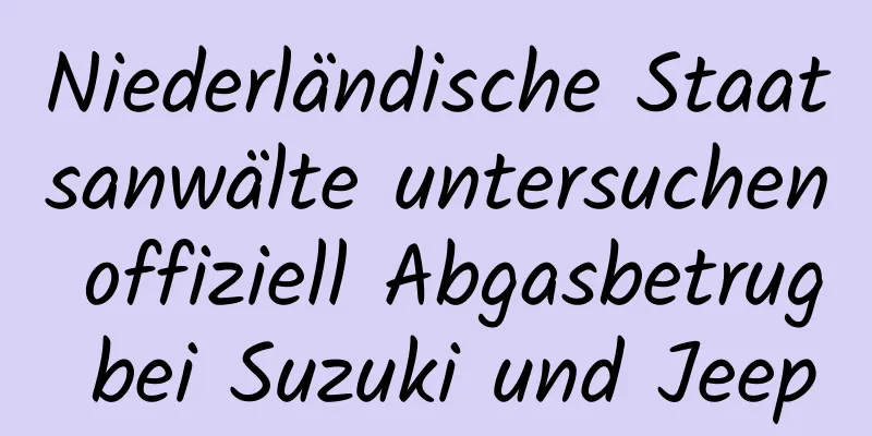 Niederländische Staatsanwälte untersuchen offiziell Abgasbetrug bei Suzuki und Jeep