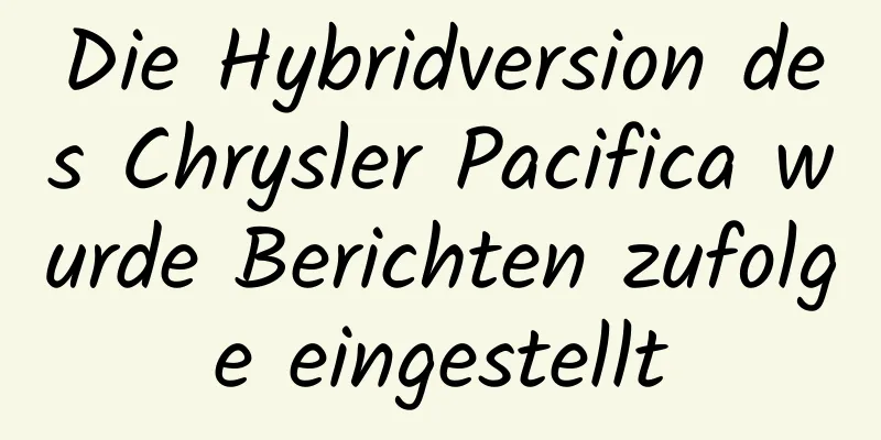 Die Hybridversion des Chrysler Pacifica wurde Berichten zufolge eingestellt