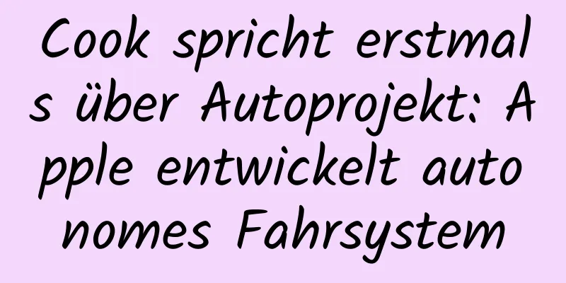 Cook spricht erstmals über Autoprojekt: Apple entwickelt autonomes Fahrsystem
