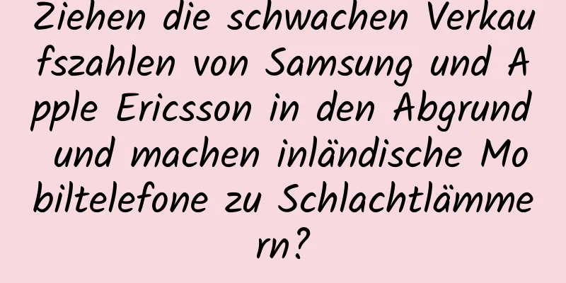 Ziehen die schwachen Verkaufszahlen von Samsung und Apple Ericsson in den Abgrund und machen inländische Mobiltelefone zu Schlachtlämmern?