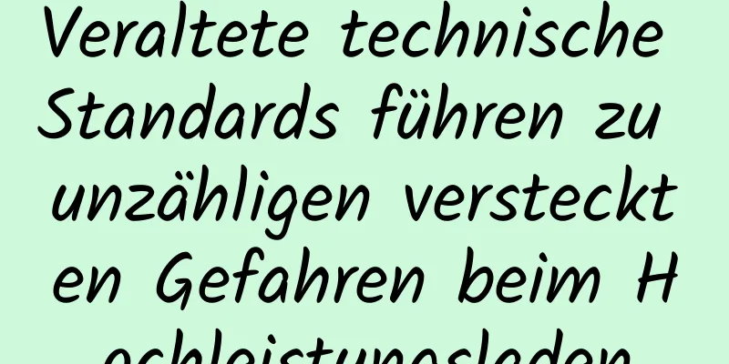 Veraltete technische Standards führen zu unzähligen versteckten Gefahren beim Hochleistungsladen