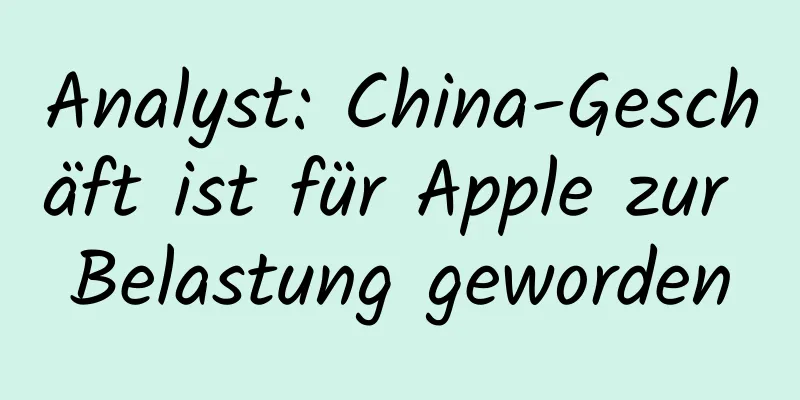 Analyst: China-Geschäft ist für Apple zur Belastung geworden