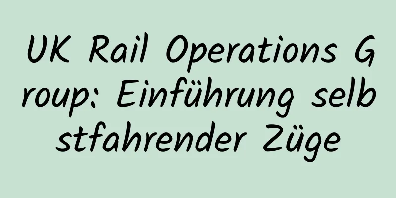 UK Rail Operations Group: Einführung selbstfahrender Züge