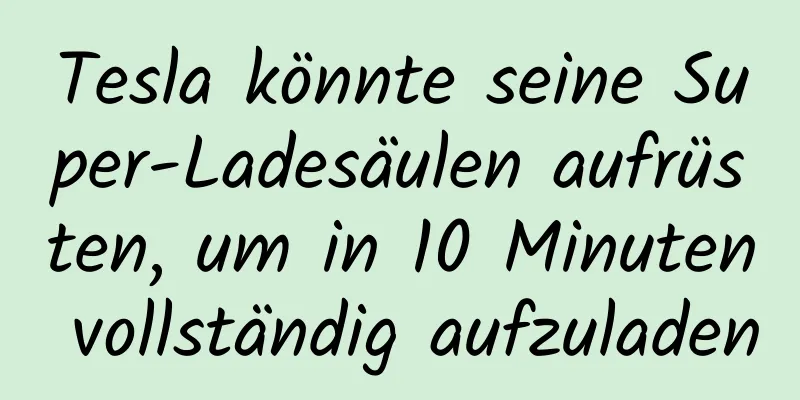 Tesla könnte seine Super-Ladesäulen aufrüsten, um in 10 Minuten vollständig aufzuladen