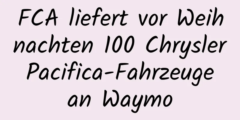 FCA liefert vor Weihnachten 100 Chrysler Pacifica-Fahrzeuge an Waymo