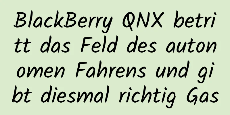 BlackBerry QNX betritt das Feld des autonomen Fahrens und gibt diesmal richtig Gas