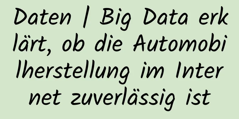 Daten | Big Data erklärt, ob die Automobilherstellung im Internet zuverlässig ist