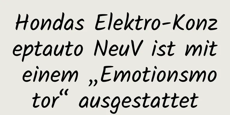Hondas Elektro-Konzeptauto NeuV ist mit einem „Emotionsmotor“ ausgestattet