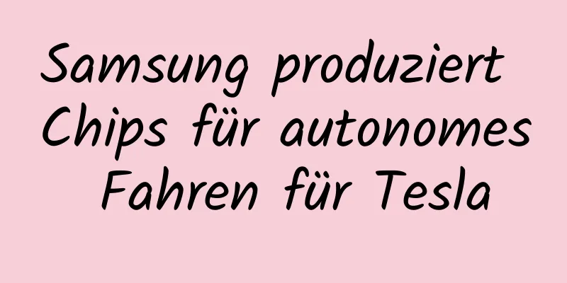 Samsung produziert Chips für autonomes Fahren für Tesla