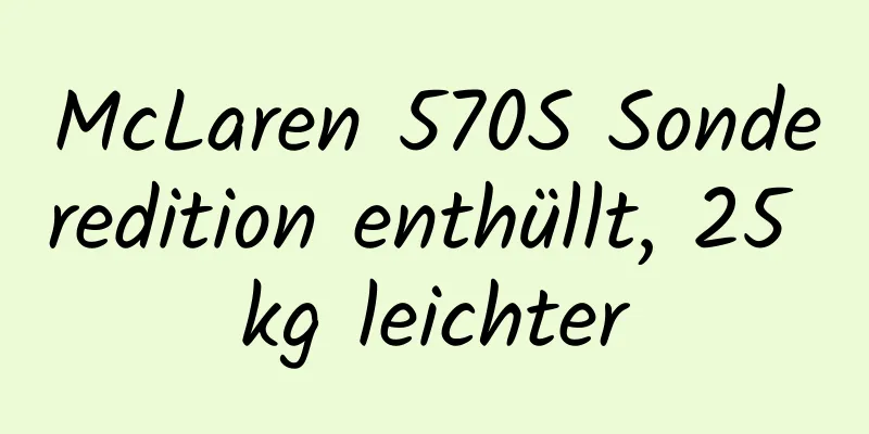 McLaren 570S Sonderedition enthüllt, 25 kg leichter