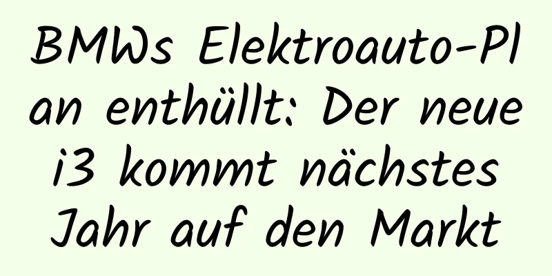 BMWs Elektroauto-Plan enthüllt: Der neue i3 kommt nächstes Jahr auf den Markt