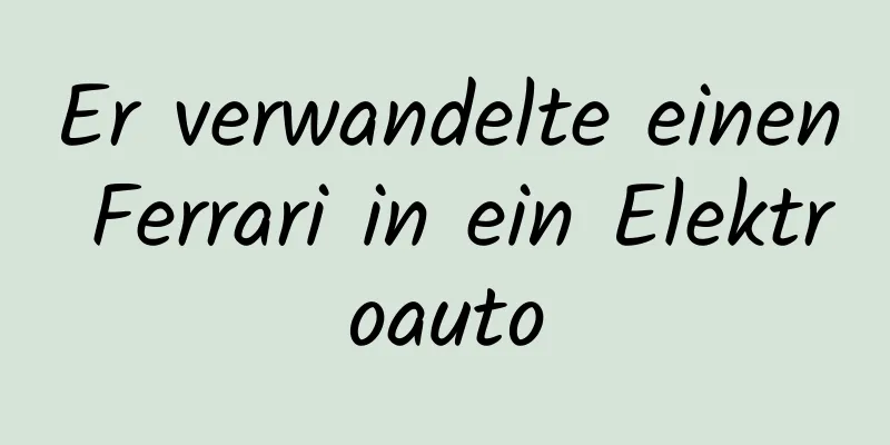 Er verwandelte einen Ferrari in ein Elektroauto