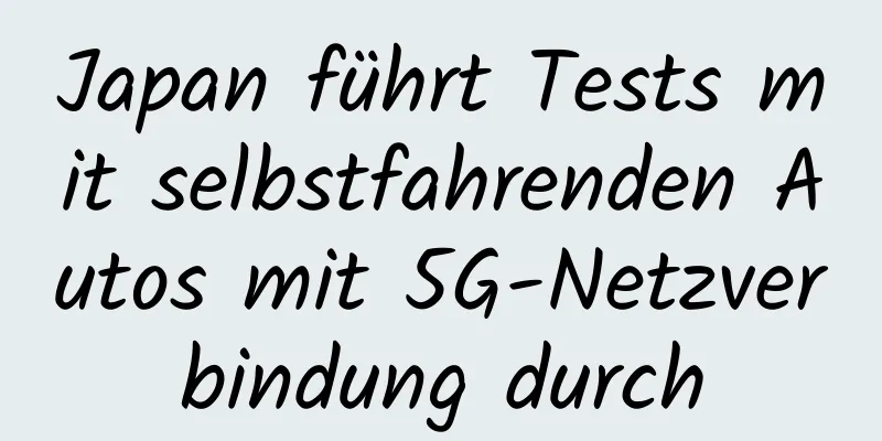Japan führt Tests mit selbstfahrenden Autos mit 5G-Netzverbindung durch