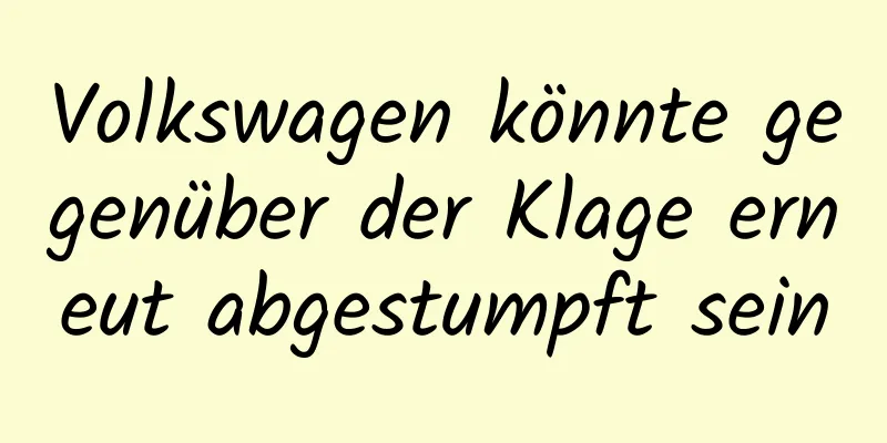 Volkswagen könnte gegenüber der Klage erneut abgestumpft sein