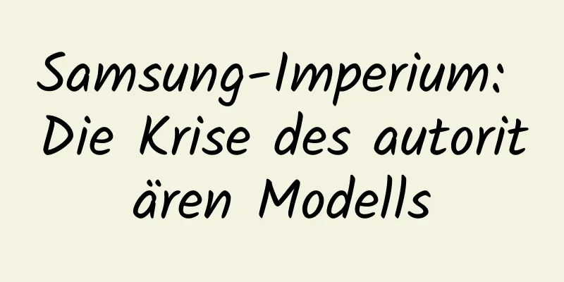Samsung-Imperium: Die Krise des autoritären Modells
