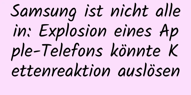 Samsung ist nicht allein: Explosion eines Apple-Telefons könnte Kettenreaktion auslösen