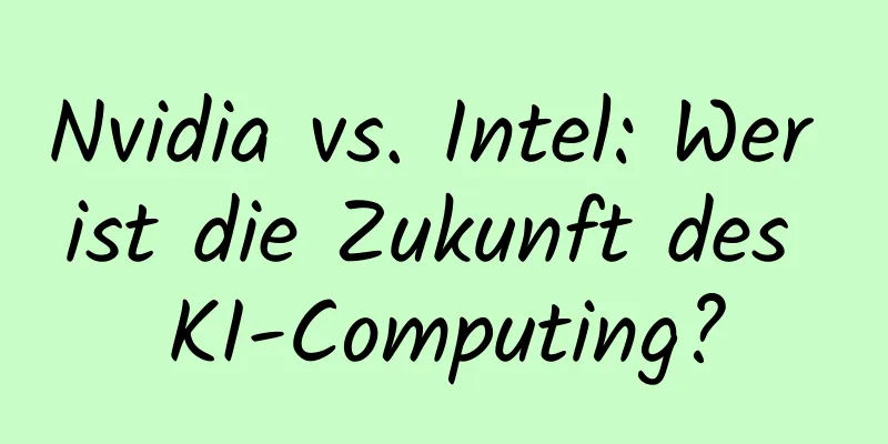 Nvidia vs. Intel: Wer ist die Zukunft des KI-Computing?