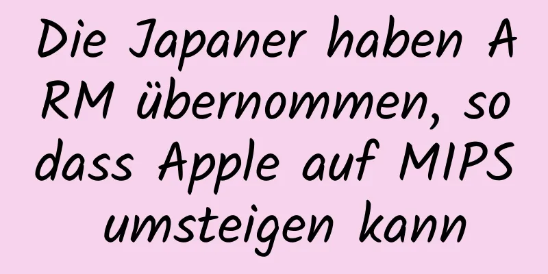 Die Japaner haben ARM übernommen, sodass Apple auf MIPS umsteigen kann
