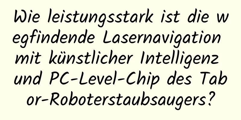 Wie leistungsstark ist die wegfindende Lasernavigation mit künstlicher Intelligenz und PC-Level-Chip des Tabor-Roboterstaubsaugers?