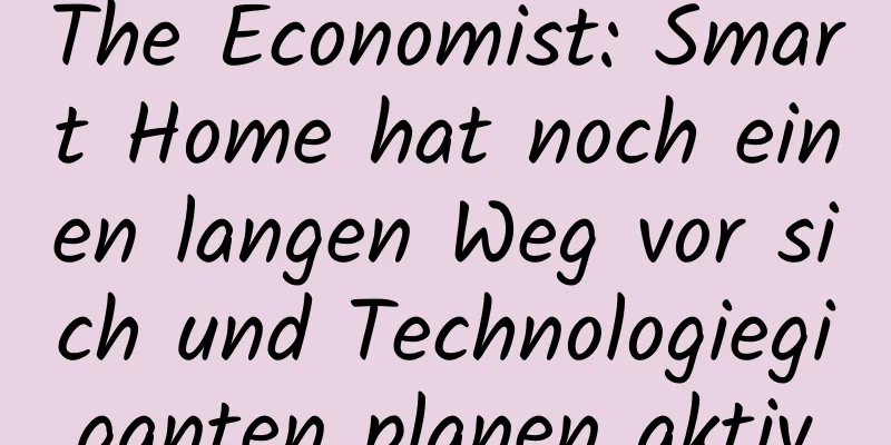 The Economist: Smart Home hat noch einen langen Weg vor sich und Technologiegiganten planen aktiv