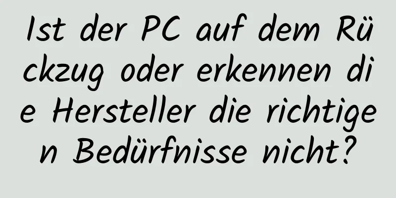 Ist der PC auf dem Rückzug oder erkennen die Hersteller die richtigen Bedürfnisse nicht?