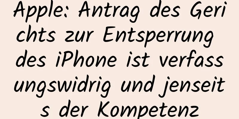 Apple: Antrag des Gerichts zur Entsperrung des iPhone ist verfassungswidrig und jenseits der Kompetenz