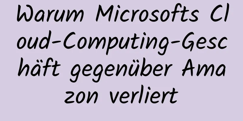 Warum Microsofts Cloud-Computing-Geschäft gegenüber Amazon verliert