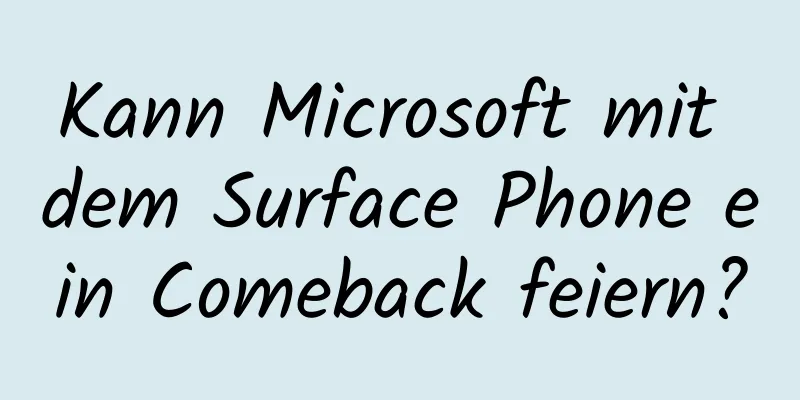 Kann Microsoft mit dem Surface Phone ein Comeback feiern?