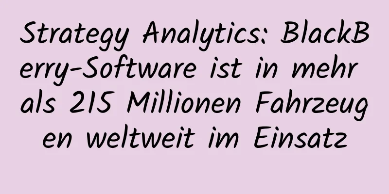 Strategy Analytics: BlackBerry-Software ist in mehr als 215 Millionen Fahrzeugen weltweit im Einsatz
