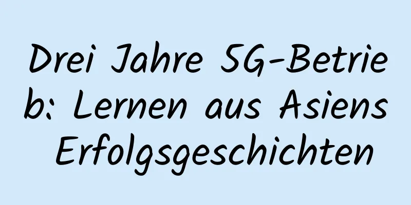 Drei Jahre 5G-Betrieb: Lernen aus Asiens Erfolgsgeschichten