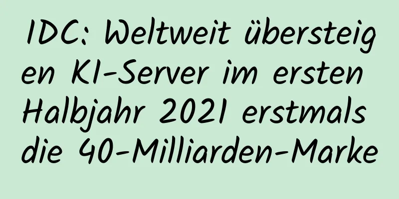 IDC: Weltweit übersteigen KI-Server im ersten Halbjahr 2021 erstmals die 40-Milliarden-Marke