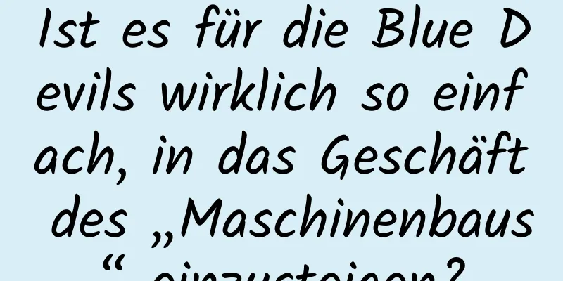 Ist es für die Blue Devils wirklich so einfach, in das Geschäft des „Maschinenbaus“ einzusteigen?