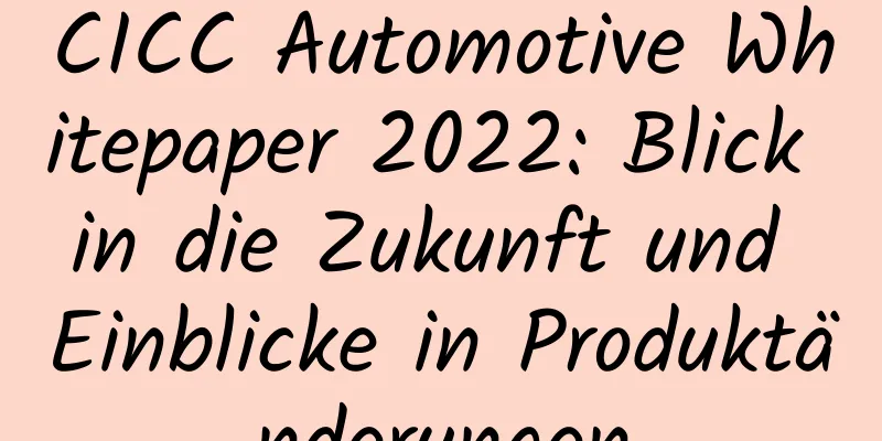 CICC Automotive Whitepaper 2022: Blick in die Zukunft und Einblicke in Produktänderungen
