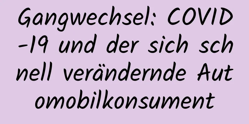 Gangwechsel: COVID-19 und der sich schnell verändernde Automobilkonsument