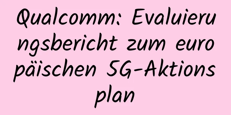 Qualcomm: Evaluierungsbericht zum europäischen 5G-Aktionsplan