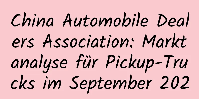 China Automobile Dealers Association: Marktanalyse für Pickup-Trucks im September 2020