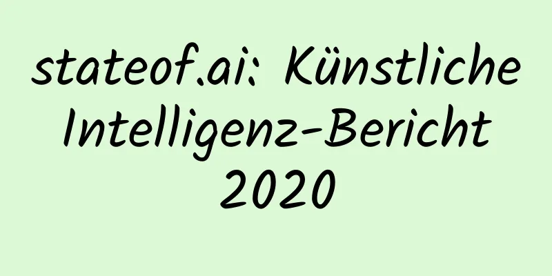 stateof.ai: Künstliche Intelligenz-Bericht 2020