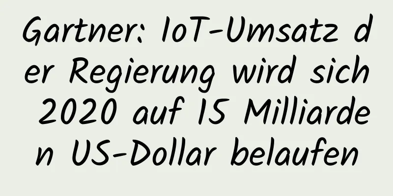 Gartner: IoT-Umsatz der Regierung wird sich 2020 auf 15 Milliarden US-Dollar belaufen