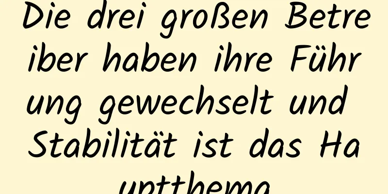 Die drei großen Betreiber haben ihre Führung gewechselt und Stabilität ist das Hauptthema