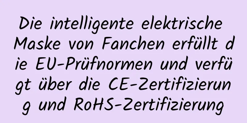 Die intelligente elektrische Maske von Fanchen erfüllt die EU-Prüfnormen und verfügt über die CE-Zertifizierung und RoHS-Zertifizierung