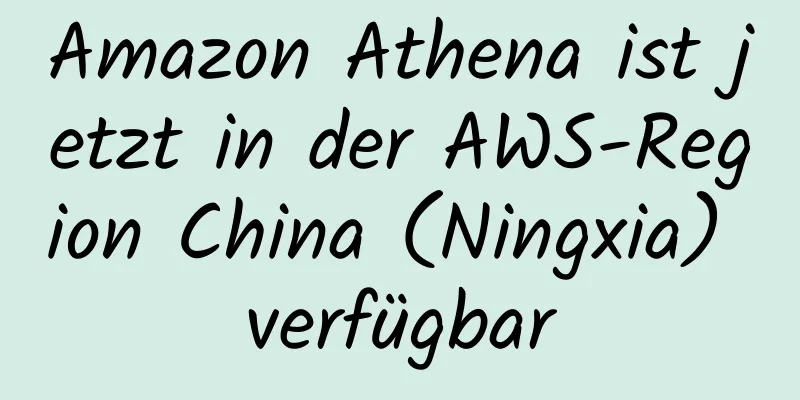Amazon Athena ist jetzt in der AWS-Region China (Ningxia) verfügbar